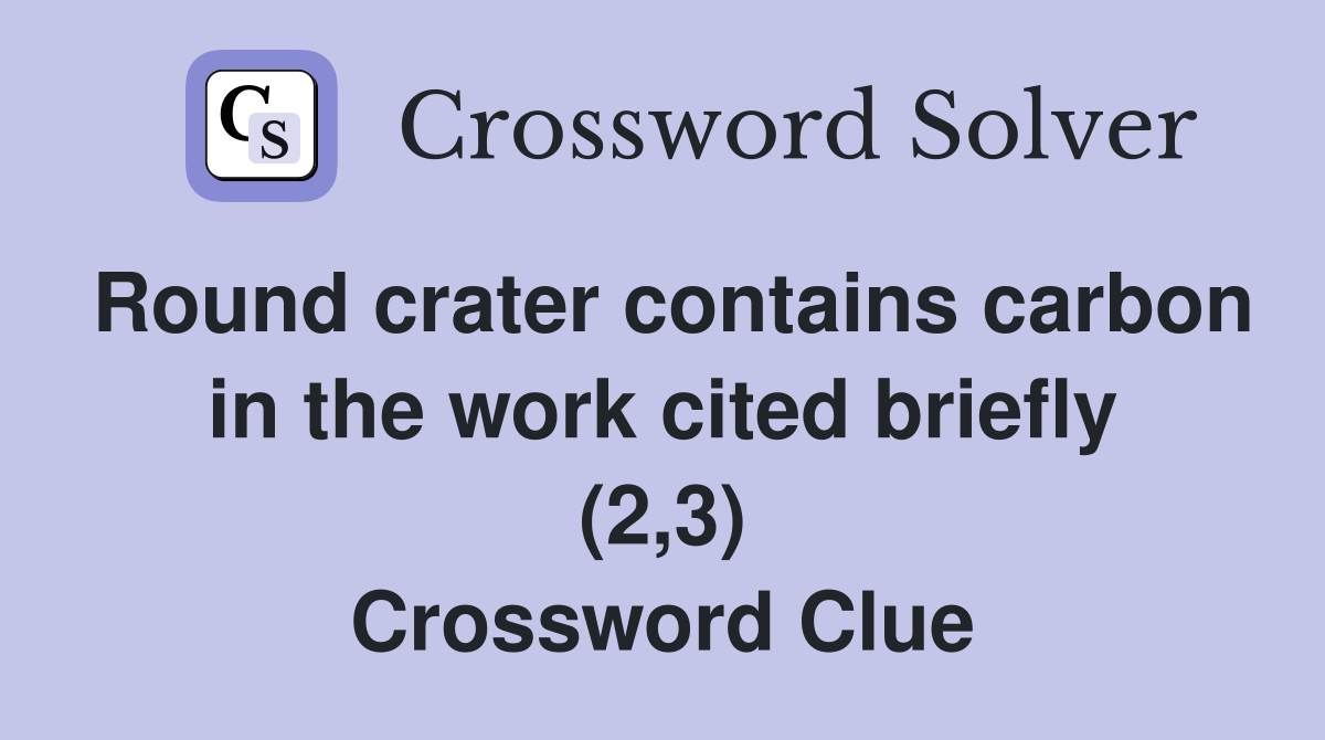 Round crater contains carbon in the work cited briefly (2,3